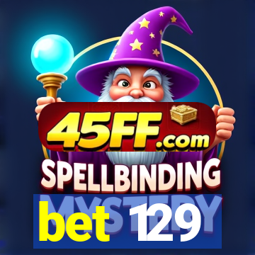 bet 129
